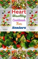 Heart Healthy Cookbook For Seniors