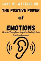 The Positive Power of Emotions
