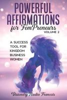 Powerful Affirmations for FemPreneurs Volume 2