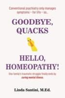 Goodbye, Quacks⏤Hello, Homeopathy!