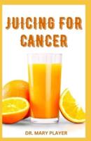 Juicing for Cancer