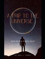 A Trip to the Universe