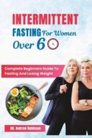 Intermittent Fasting for Women Over 60