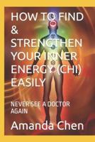 How to Find & Strengthen Your Inner Energy (Chi) Easily