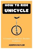 How To Ride Unicycle