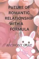 Future of Romantic Relationship With a Formula