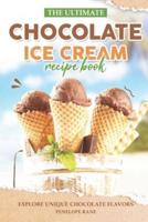 The Ultimate Chocolate Ice Cream Recipe Book