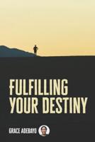 Fulfilling Your Destiny