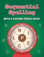 Sequential Spelling With 6 Letters Puzzle Book