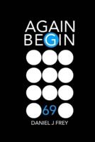 Again Begin 69