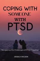 Coping With Someone With Ptsd