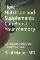 How Nutrition and Supplements Can Boost Your Memory