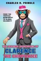 The Amazing Adventures of Clarence the Chimpanzee