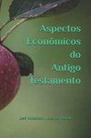 Aspectos Econômicos Do Antigo Testamento