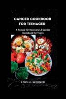 Cancer Cookbook for Teenager