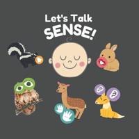 Let's Talk Sense!