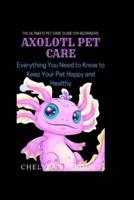 Axolotl Pet Care