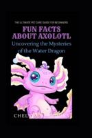 Fun Facts About Axolotl