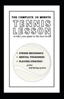 The Complete 30 Minute Tennis Lesson
