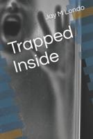 Trapped Inside