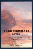 Transformeer Je Leven