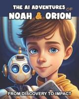 The AI Adventures of Noah & Orion
