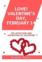 Love! Valentine's Day, February 14