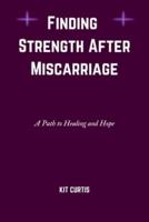 Finding Strength After Miscarriage