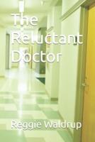 The Reluctant Doctor