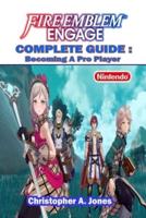 Fire Emblem Engage Complete Guide