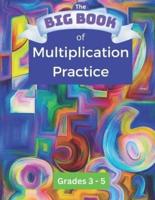 The BIG BOOK of Multiplication Practice