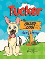 Tucker the Guard Dog