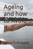 Ageing and How to Avoid It