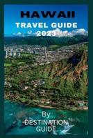 Hawaii Travel Guide 2023