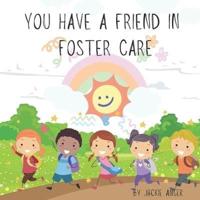 You Have a Friend in Foster Care