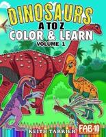 Dinosaurs A to Z Color & Learn Volume 1