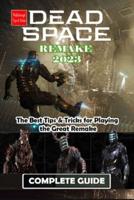 Dead Space Remake 2023 Complete Guide