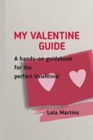 My Valentine Guide