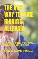 The Best Way to Cure Rhinitis Allergic