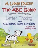 A Little Ducky from Kentucky - The ABC Game - Letter Tracing & Coloring Book Edition