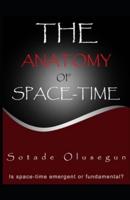 The Anatomy of Space-Time