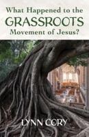 What Happened to the Grassroots Movement of Jesus?