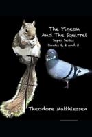 The Pigeon and The Squirrel