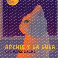 "ARCHIE Y LA LUNA, Una Noche Mágica"