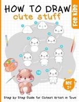 How to Draw Cute Stuff for Kids Age 3+