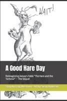 A Good Hare Day