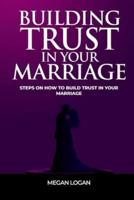 Building Trust in Your Marriage