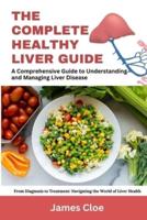 The Complete Healthy Liver Guide