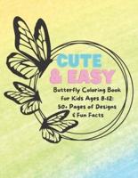 Cute & Easy Butterfly Coloring Book For Kids Ages 8-12