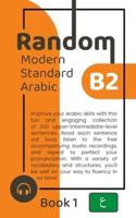 Random Modern Standard Arabic B2 (Book 1)